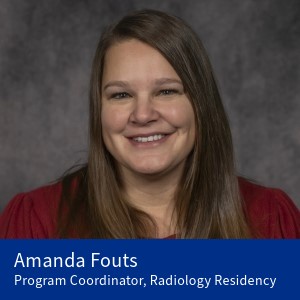 Amanda Fouts, Program Coordinator, Radiology Residency
