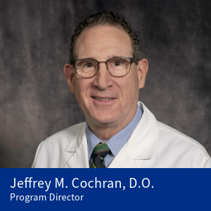 Jeffrey M. Cochran, D.O., Program Director